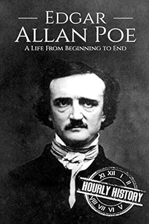 Edgar Allan Poe: A Life From Beginning to End