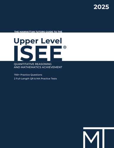 The Manhattan Tutors Guide to the Upper Level ISEE