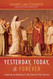 Yesterday Today and Forever