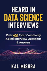 Heard In Data Science Interviews