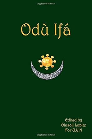 Odù Ifa: "DIVINE VERSES": Sacred Book of the Yoruba Nation