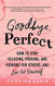 Goodbye Perfect