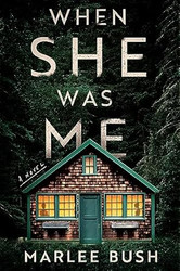 When She Was Me: A Novel