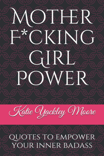 Mother F*cking Girl Power