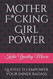 Mother F*cking Girl Power