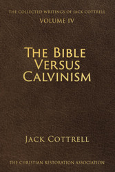 The Bible Versus Calvinism