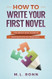 How to Write Your First Novel