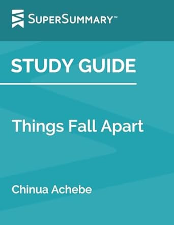 Study Guide: Things Fall Apart by Chinua Achebe