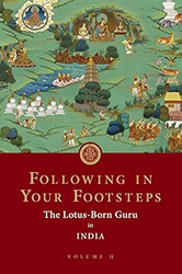 Following in Your Footsteps Volume II: The Lotus-Born Guru in