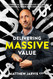 Delivering Massive Value Delivering Massive Value