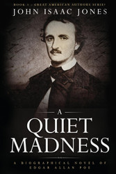 A Quiet Madness: A Biographical Novel of Edgar Allan Poe