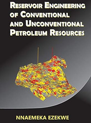 Reservoir Engineering of Conventional and Unconventional