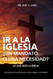 Ir a la Iglesia: Un Mandato o una Necesidad?: Lo que dice la Biblia