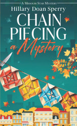 Chain Piecing a Mystery: A Missouri Star Mystery