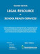 LEGAL RESOURCE for SCHOOL HEALTH SERVICES - Second Edition -