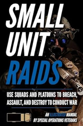 Advanced Small Unit Tactics: An Illustrated Manual