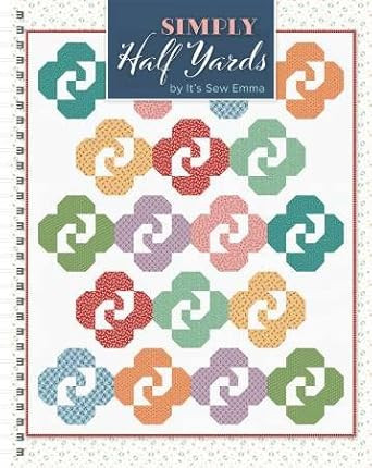 Simply Half Yards quilt book by Its Sew Emma