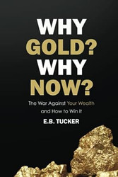 Why Gold? Why Now?
