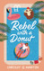 Rebel with a Donut: A Sweet YA Romance