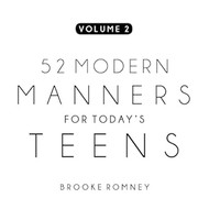 52 Modern Manners For Today's Teens Volume 2