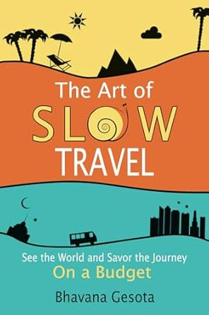 The Art of Slow Travel