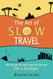 The Art of Slow Travel