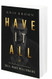 Have It All ( )