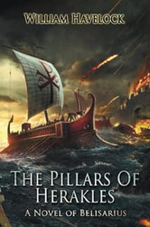 The Pillars of Herakles: A Novel of Belisarius