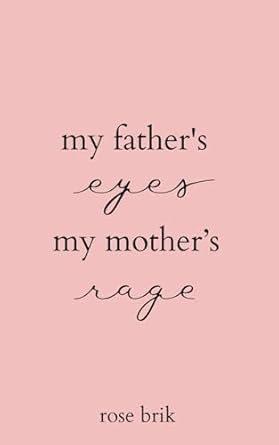 my father's eyes my mother's rage