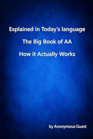 Explained In Today's Language The AA Big Book How It