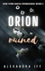 Orion Ruined: A Dark Mafia Romance