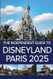 The Independent Guide to Disneyland Paris 2025