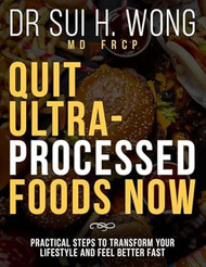 Quit Ultra-Processed Foods Now