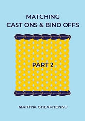 Matching Cast Ons and Bind Offs Part 2