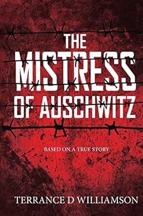 The Mistress of Auschwitz: