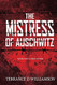 The Mistress of Auschwitz: