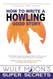 How to Write a Howling Good Story How to Write a Howling Good Story