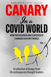Canary In a Covid World: How Propaganda and Censorship Changed Our