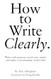 How to Write Clearly How to Write Clearly