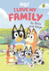 Bluey: I Love My Family: A heart-warming family story by