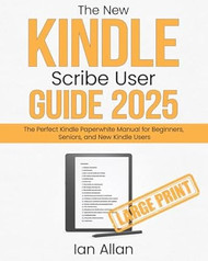 The New Kindle Scribe User Guide 2025