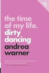 The Time of My Life: Dirty Dancing