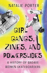 Girl Gangs Zines and Powerslides