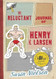 The Reluctant Journal of Henry K. Larsen