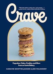 Crave: Cupcakes Cakes Cookies and More from an Iconic Bakery