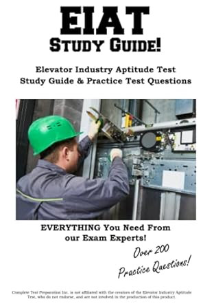 EIA T Study Guide! Complete Elevator Industry Aptitude Test