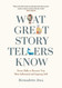 What Great Storytellers Know