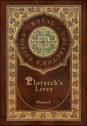 Plutarch's Lives The Complete 48 Biographies