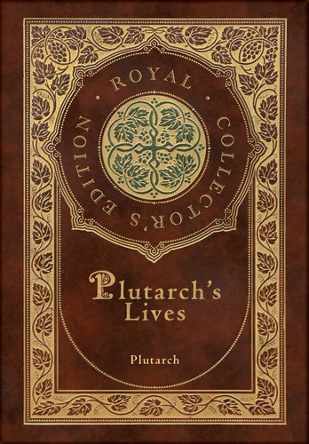 Plutarch's Lives The Complete 48 Biographies