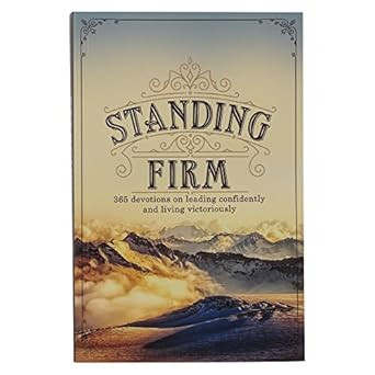 Standing Firm 365 Devotions on Leading Confidently and